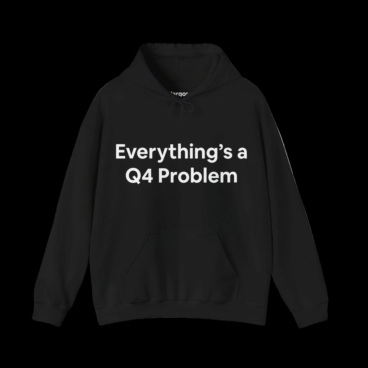 Jargon Junkie black hoodie front view with Everything's a Q4 Problem graphic corporate humor design