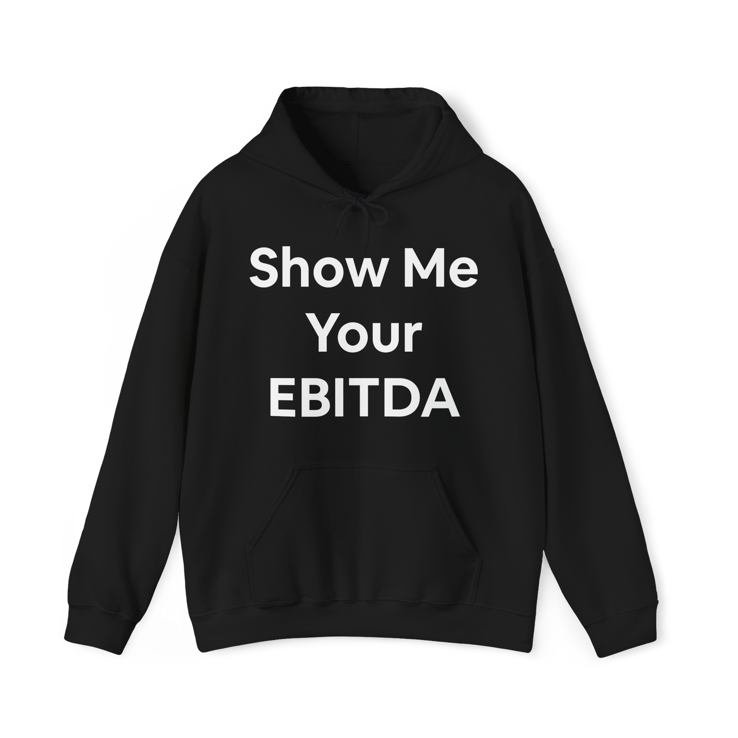 Pullover hoodie featuring bold white 'Show Me Your EBITDA' text on the chest.