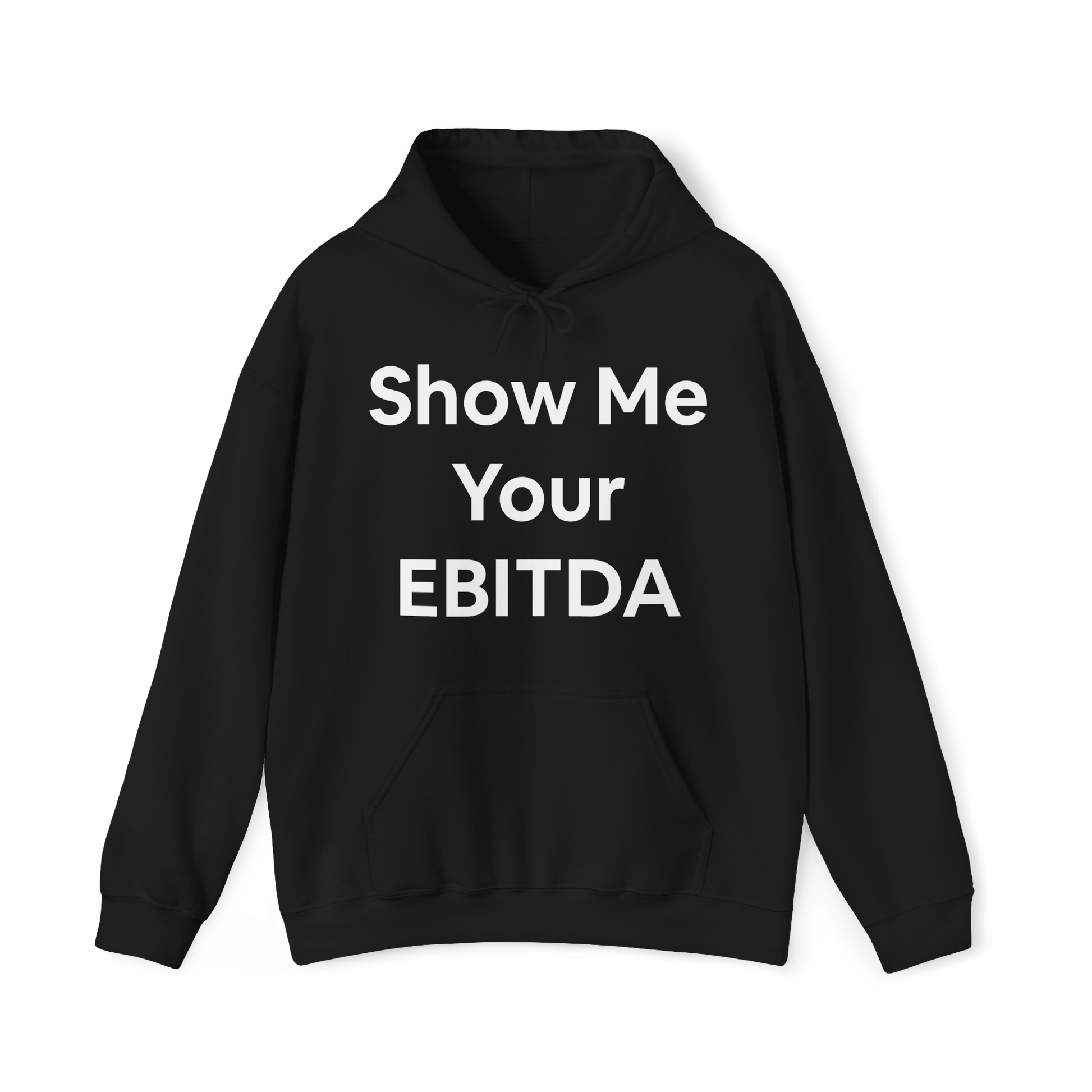 Pullover hoodie featuring bold white 'Show Me Your EBITDA' text on the chest.